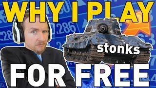 Why I Play World of Tanks FREE TO PLAY (PAIN)