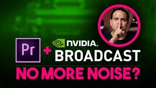 Setting Up NVIDIA Broadcast Noise Removal in Adobe Premiere Pro