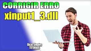 Como Corrigir o Erro xinput1_3.dll no Windows 7, 8.1 e 10 Todos Win