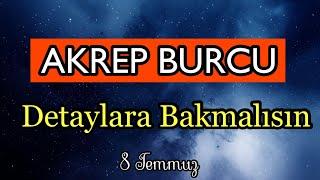 Akrep Burcu 8 Temmuz - 14 Temmuz Burç Yorumları