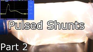 Pulsed Power Electrical Explosions (Pulsed Shunts Part 2)