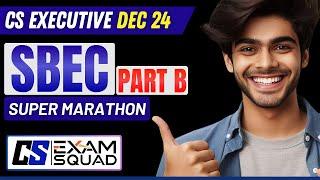 SBEC PART B | SUPER MARATHON | FOR DEC 2024 | CS EXAM SQUAD 