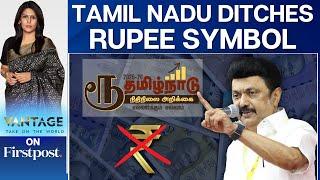 Language Row: Tamil Nadu Replaces Indian Rupee Symbol with Native Letter | Vantage with Palki Sharma