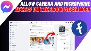 How To Allow Camera And Microphone Access On Facebook Messenger On Laptop/PC/Computer