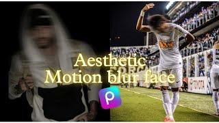 How To Edit Aesthetic Motion Blur face | PicsArt photo editing Tutorial! 