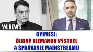 GYIMESI: ČUDNÝ RIZMANOV VÝSTREL A SPRÁVANIE MAINSTREAMU