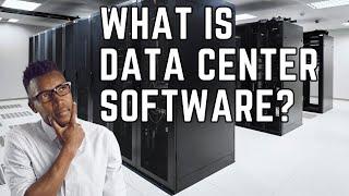 What Is Data Center Software?