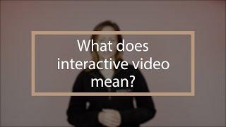 What does interactive video mean? | Interactive Video Production