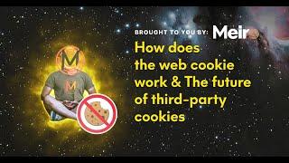 How does the web cookie work & the future of third-party cookies