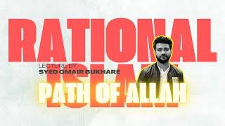 CALL TO THE PATH OF ALLAH | دعوة | RATIONAL ISLAM | Syed Omair Bukhare