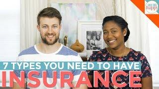 7 Types of Insurance You Need to Have & Why You Need Them