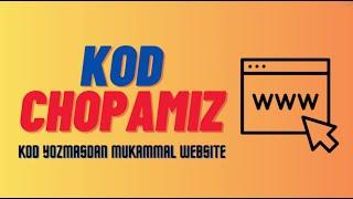 WEB SAYT YARATISH. Kod yozmasdan mukammal web sayt