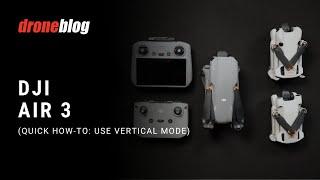 DJI Air 3/3S - Vertical Shooting (Quick Tutorial)