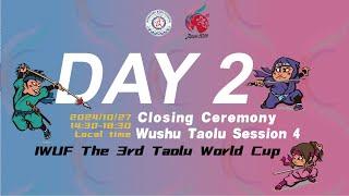 3rd TWC Session 4- M Nanquan&Daoshu&Taijiquan&Duilian, W Gunshu&Qiangshu&Duilian, Closing Ceremony