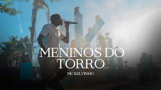 MC Kelvinho - Meninos do Torro  (AO VIVO 15 ANOS)