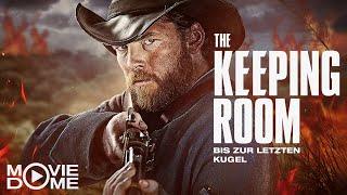 The Keeping Room: Bis zur letzten Kugel - rauer Western - Ganzer Film kostenlos in HD bei Moviedome