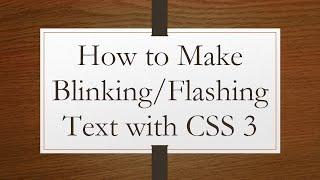 How to Make Blinking/Flashing Text with CSS 3