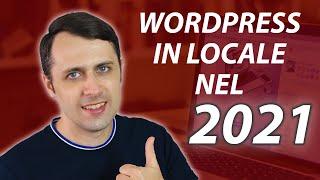 Installare WordPress IN LOCALE nel 2021 WIN