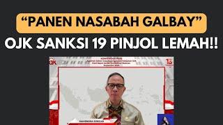 LAPORAN OJK TERBARU! ADA 19 PINJOL SUDAH DISANKSI OJK, PANEN NASABAH GALBAY!