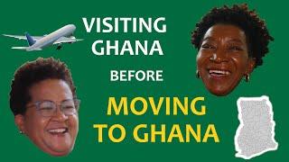 Visiting Ghana before Moving to Ghana