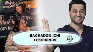 Bachadon ichi tekshiruvi | Dr.Fayoz Aminov