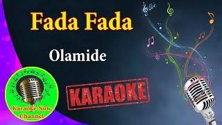 [Karaoke] Fada Fada- Olamide- Karaoke Now