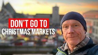 WHY CHRISTMAS MARKETS MIGHT NOT BE FOR YOU | Watch BEFORE You Go To A Christmas Market