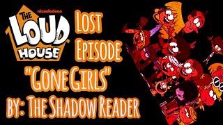 The Loud House Lost Episode: "Gone Girls" Re-Written by The Shadow Reader (+ Review)