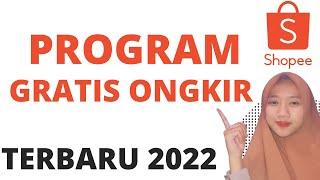 DAFTAR PROGRAM GRATIS ONGKIR SHOPEE TERBARU 2022