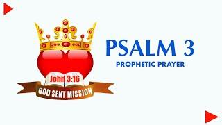 DO YOU WANT TO PRAY Prophetic prayer From Psalm 3 ? - God Sent Mission By John Ennin