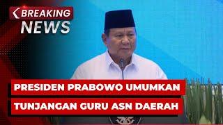 BREAKING NEWS - Presiden Prabowo Umumkan Penyaluran Tunjangan Guru ASN Daerah