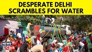 Delhi Heat | Delhi Water Crisis | Mad Rush For Water In Heart Of The Capital Amid Shortage | N18V