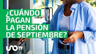 Así quedan los pagos de la pensión del IMSS e ISSSTE en septiembre