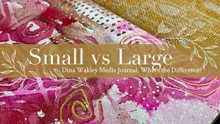 Small vs Large Dina Wakley Media Journal: What’s the Difference?