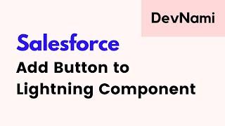 Salesforce - How to Add Button in Lightning Component