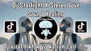 DJ STARLIGHT X STEREO LOVE X RUTINITAS RADONG SLOW SOUND HEALING VIRAL TIKTOK TERBARU 2024