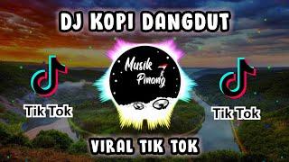 DJ KOPI DANGDUT TIK TOK REMIX FULLL BASS 2020