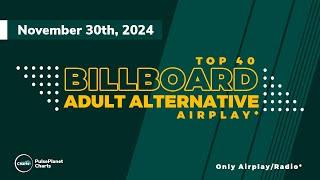 Billboard Adult Alternative Airplay Top 40 | Triple A | AAA (November 30th, 2024)