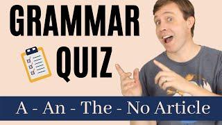 Grammar Quiz on English Articles | A - An - The - No Article