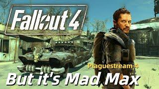 Fallout 4, But It's Mad Max... Livestream 4