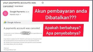 AKUN PEMBAYARAN ADSENSE DIBATALKAN. INI PENJELASANNYA!!!