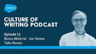 Culture or Writing Podcast, Ep. 11: Bonus Material - Jon Varese Talks Novels