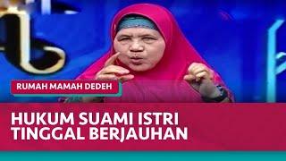 Begini Hukum Suami Istri Tinggal Berjauhan | Rumah Mamah Dedeh