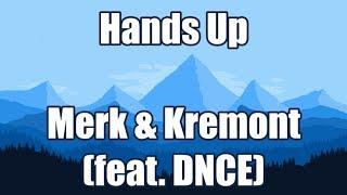 Hands up - Merk & Kremont (feat. DNCE) | LYRICS 