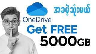 Get Free 5TB Storage on OneDrive Lifetime | (Burmese Language)