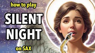 How to play Silent Night on Saxophone | Saxplained