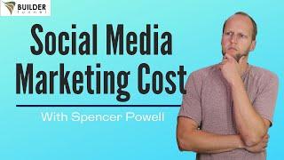 Social Media Marketing Costs for Construction Businesses (How much should you spend?)