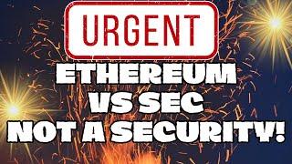  ETHEREUM is not a Security!  The SEC vs  Ethereum Explained! ETHEREUM PRICE PREDICTION!