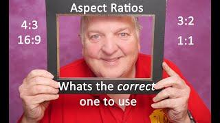 Which is the correct Aspect Ratio to use?