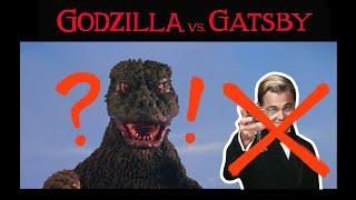 GODZILLA versus GATSBY?!